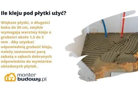 Ile kleju na m2 płytek? Dla płytek do 30 cm, warstwa kleju ok. 1,5-2 mm. Użyj pacy zębatą dopasowaną do rozmiaru płytek.